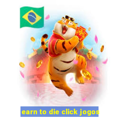 earn to die click jogos